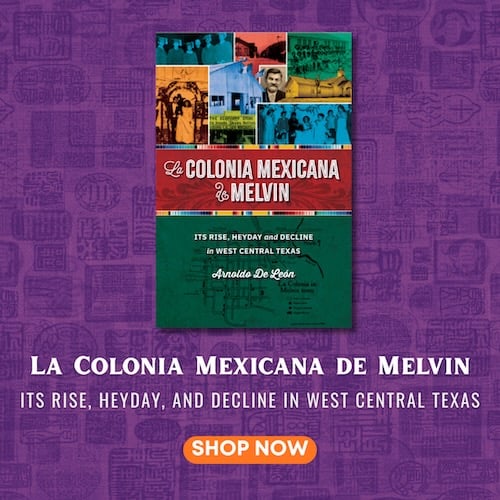 Get your copy of our latest book from TSHA Press: La Colonia Mexicana de Melvin. Through the story of one small, West Texas town, this work reexamines myths about Mexican American life in Texas.
